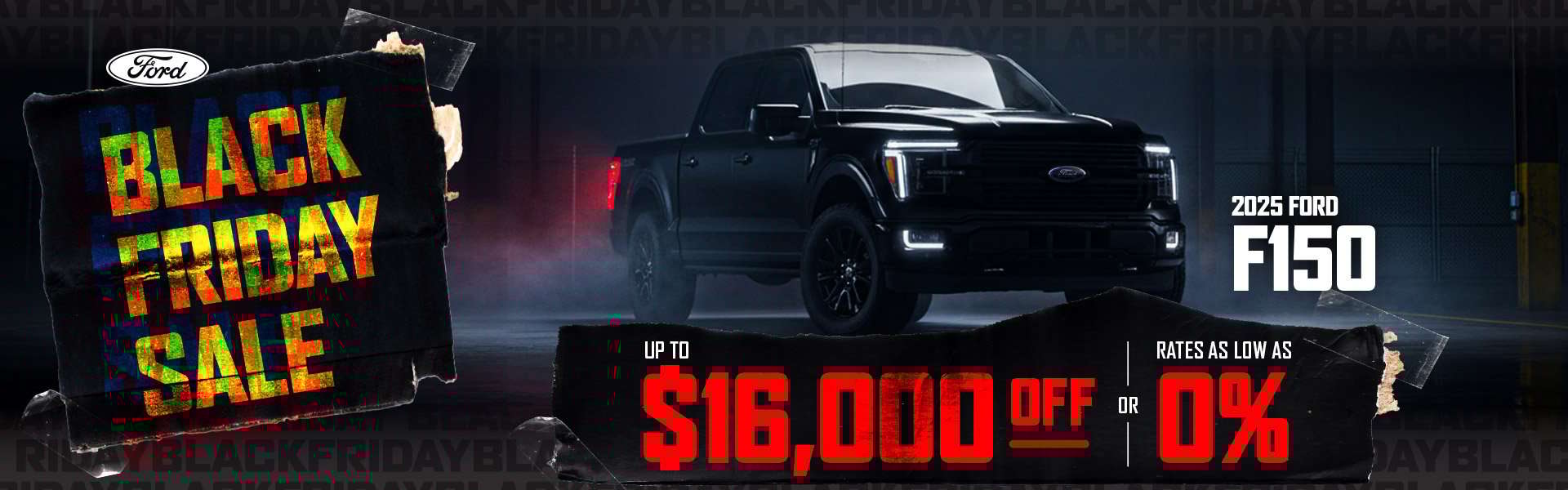 A 2025 Ford F-150 pickup truck is dramatically lit in a dark garage scene, advertising Black Friday savings of up to $16,000 or 0% financing.